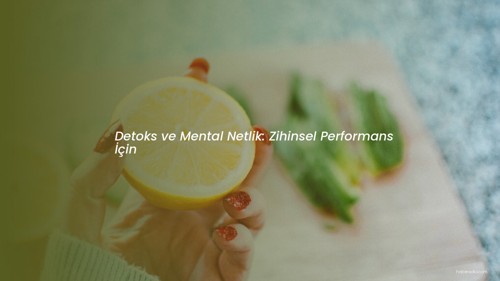 Detoks ve Mental Netlik: Zihinsel Performans İçin
