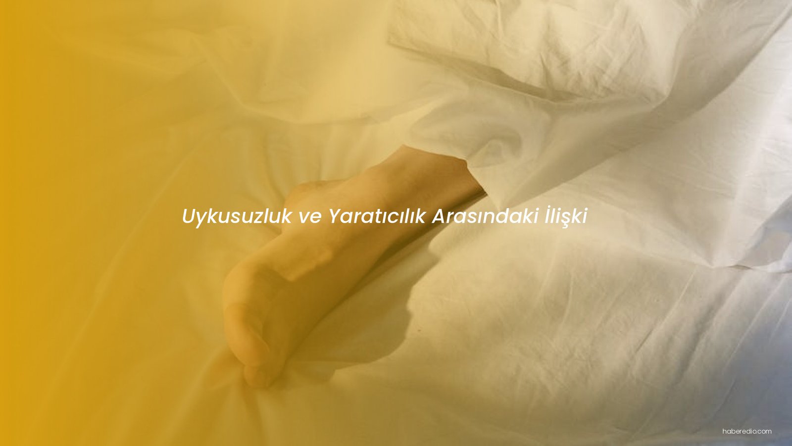 Uykusuzluk ve Yaratıcılık Arasındaki İlişki