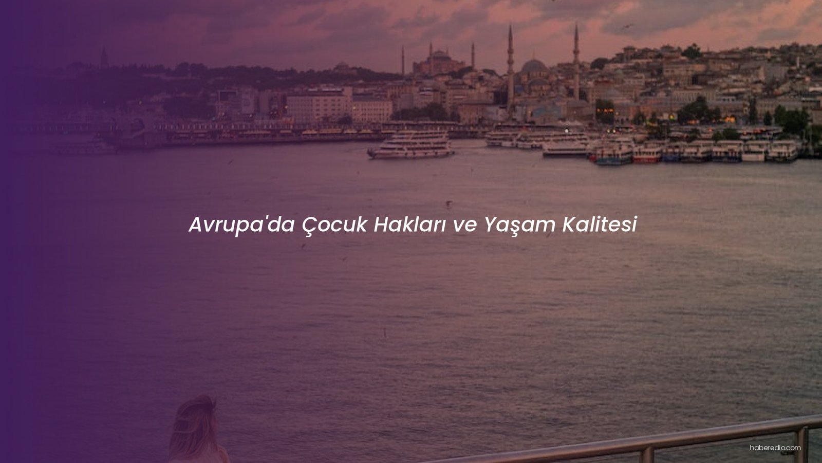 Avrupa'da Çocuk Hakları ve Yaşam Kalitesi