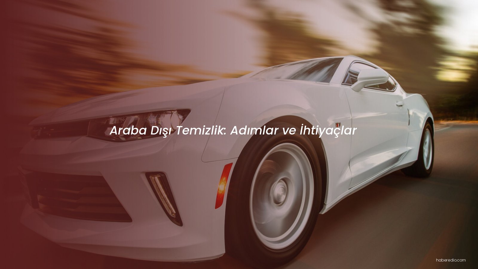 Araba Dışı Temizlik: Adımlar ve İhtiyaçlar