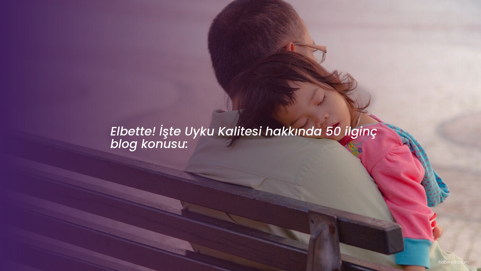 Elbette! İşte Uyku Kalitesi hakkında 50 ilginç blog konusu: