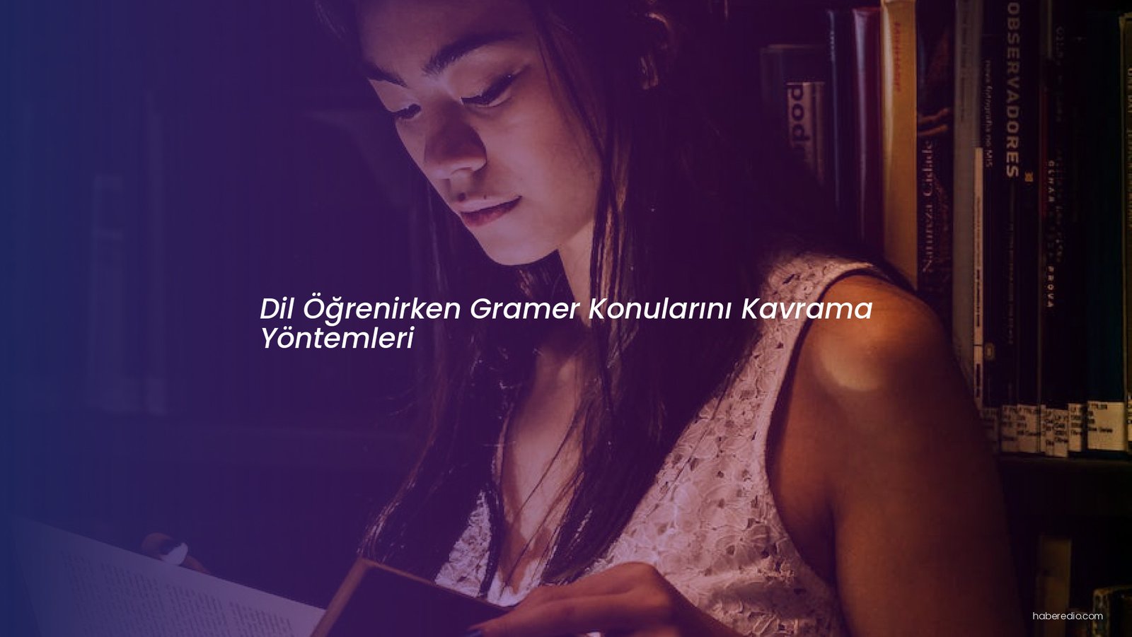 Dil Öğrenirken Gramer Konularını Kavrama Yöntemleri